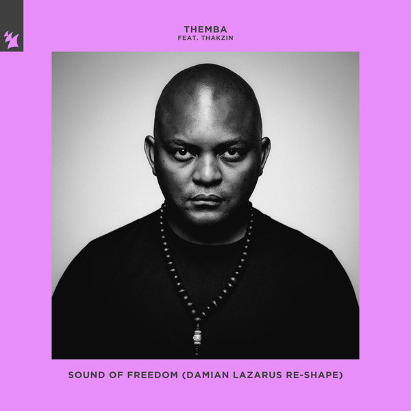 Themba (SA) ft Thakzin - Sound Of Freedom / Armada Music