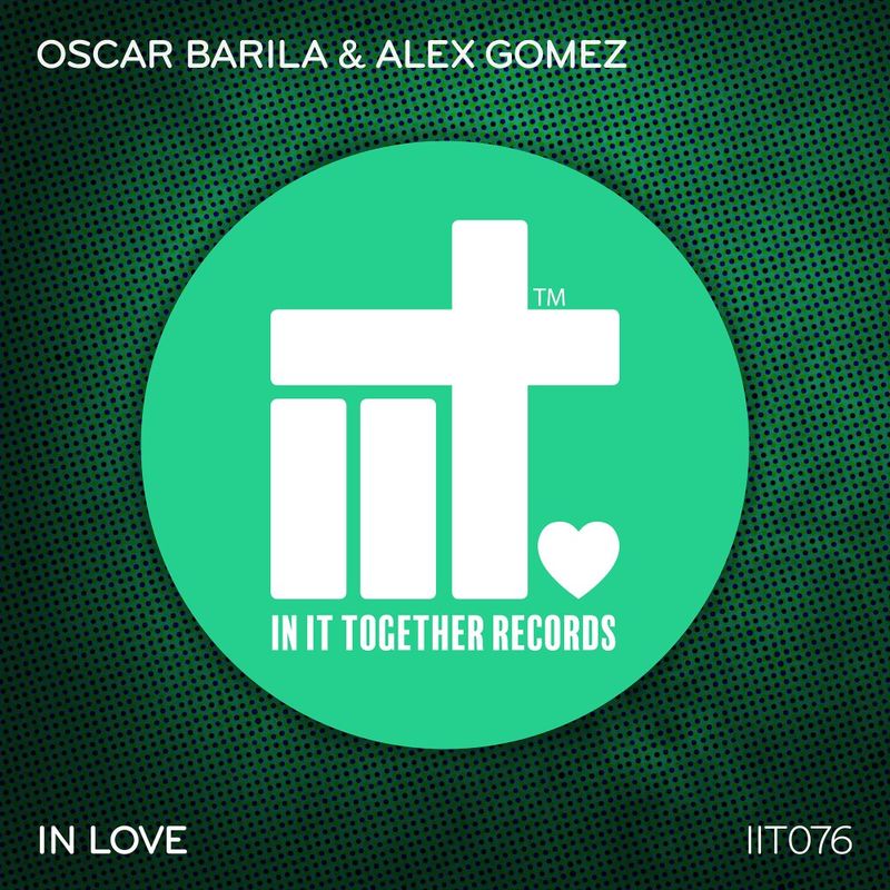 Oscar Barila & Alex Gomez - In Love / In It Together Records