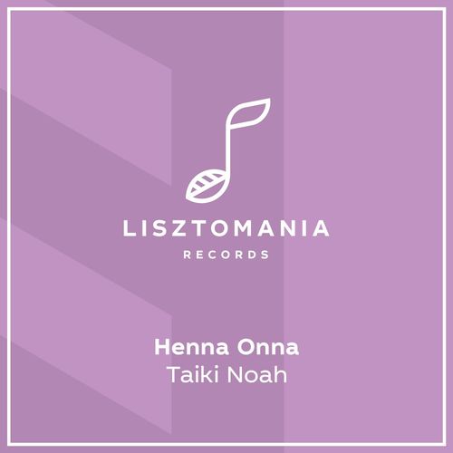 Henna Onna - Taiki Noah / Lisztomania Records