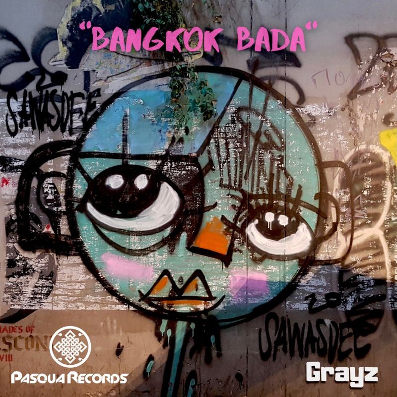 Grayz - Bangkok Bada / Pasqua Records