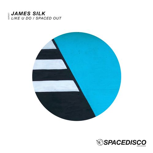 James Silk - Spaced out / Like U Do / Spacedisco Records