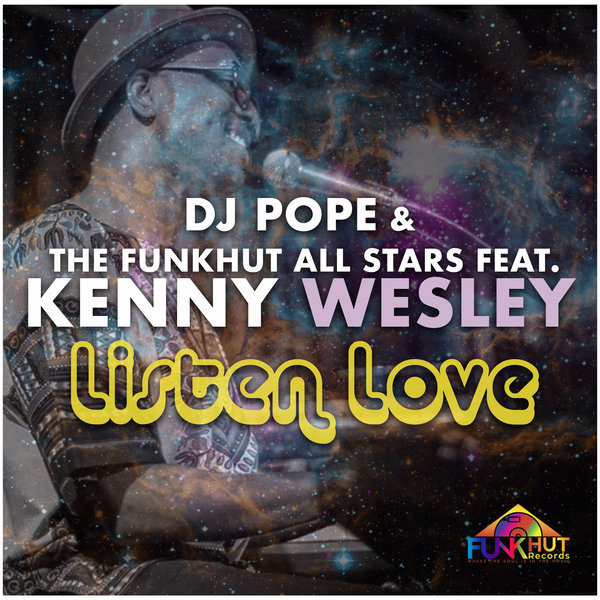 DjPope pres. The Funkhut AllStars Feat. Kenny Wesley - Listen Love / FunkHut Records