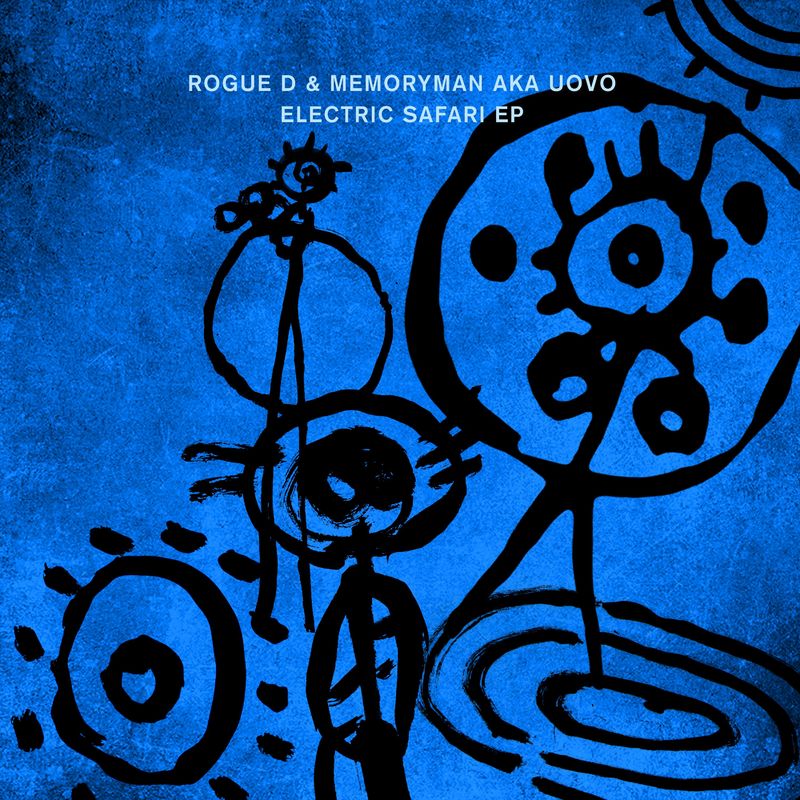 Rogue D & Memoryman aka Uovo - Electric Safari EP / Crosstown Rebels