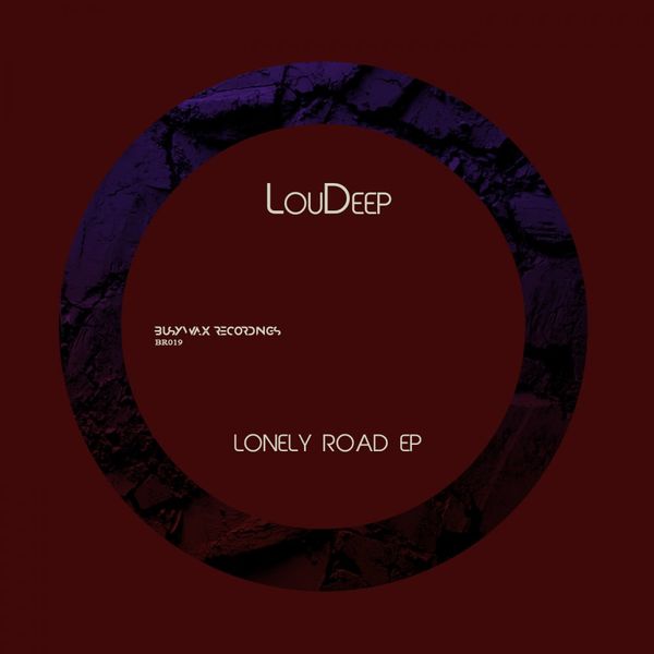 LouDeep - Lonley Road EP / Busywax Recordings