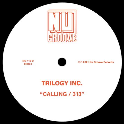 Trilogy Inc. - Calling / 313 / Nu Groove Records