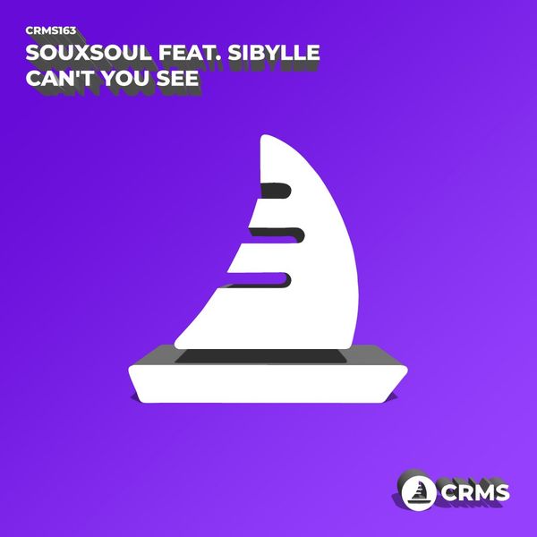 Souxsoul ft Sibylle - Can't You See / CRMS Records