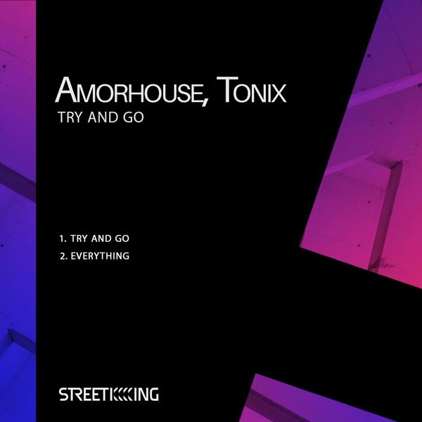 Amorhouse & Tonix - Try And Go / Street King