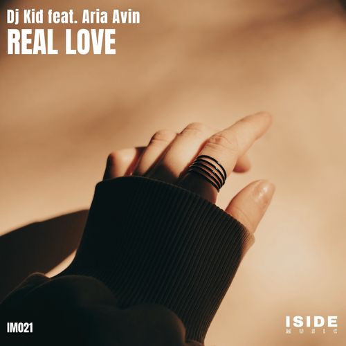 DJ Kid ft Aria Avin - Real Love / Iside Music (IT)