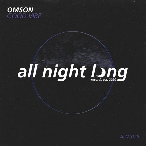 Omson - Good Vibe / All Night Long Records