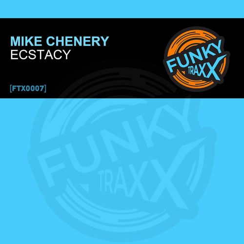 Mike Chenery - Ecstacy / FunkyTraxx