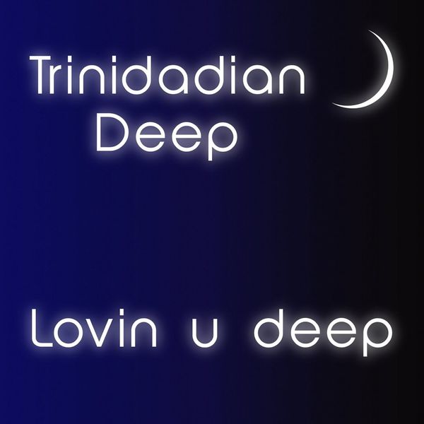 Trinidadian Deep - Lovin U Deep / noctu recordings