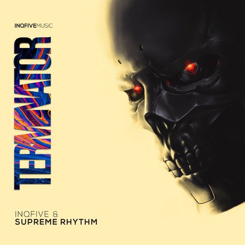 InQfive, Supreme Rhythm - Terminator / InQfive