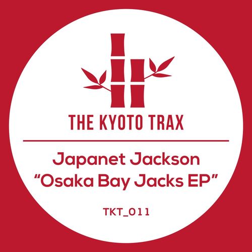 Japanet Jackson - Osaka Bay Jacks EP / THE KYOTO TRAX