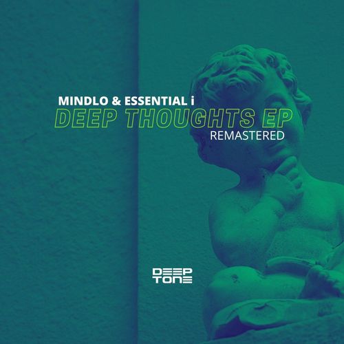 Mindlo & Essential I - Deep Thoughts EP (Remastered) / Deeptone Recordings