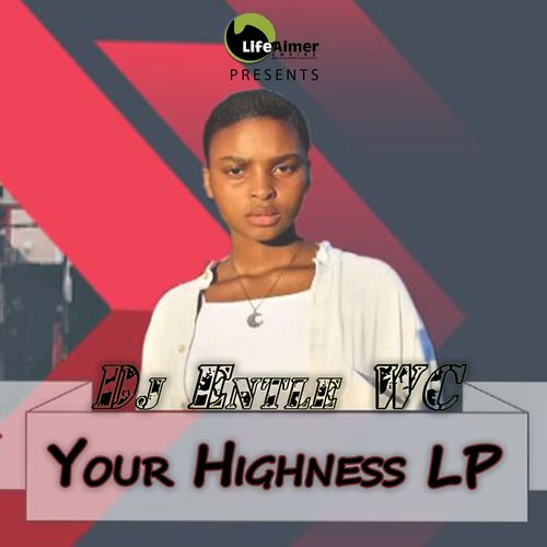 DJ Entle WC & Zasha Weh Cnipper - Your Highness / Life Aimer Productions