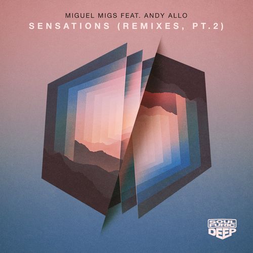 Miguel Migs - Sensations (feat. Andy Allo) (Remixes, Pt. 2) / Soulfuric Deep