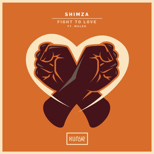 Shimza ft Maleh - Fight to Love / Kunye