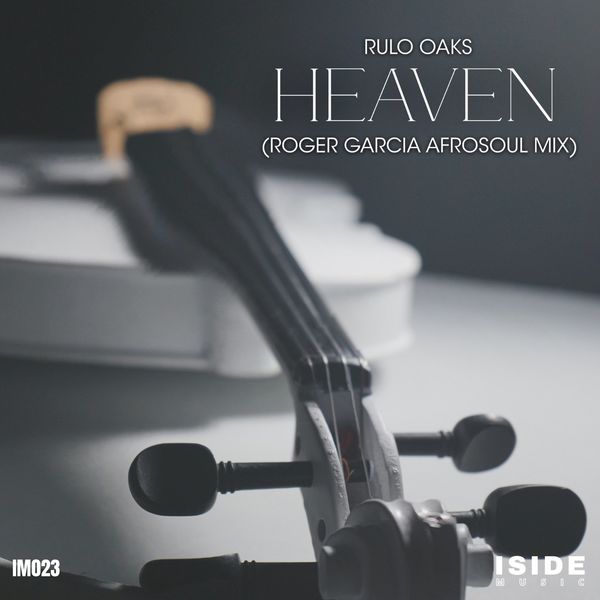 Rulo Oaks - Heaven (Roger Garcia AfroSoul Mix) / Iside Music (IT)