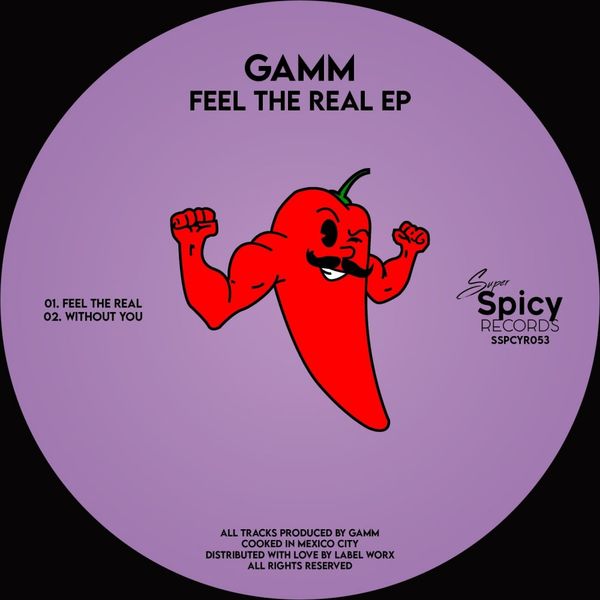 Gamm - Feel The Real EP / Super Spicy Records