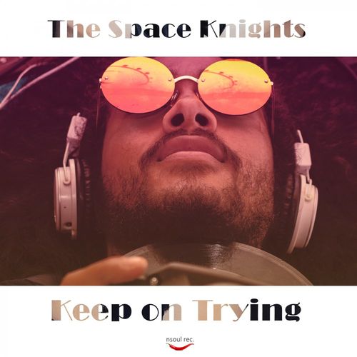 The Space Knights - Keep On Trying / Nsoul Records