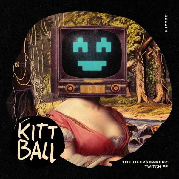 The Deepshakerz - Twitch EP / Kittball