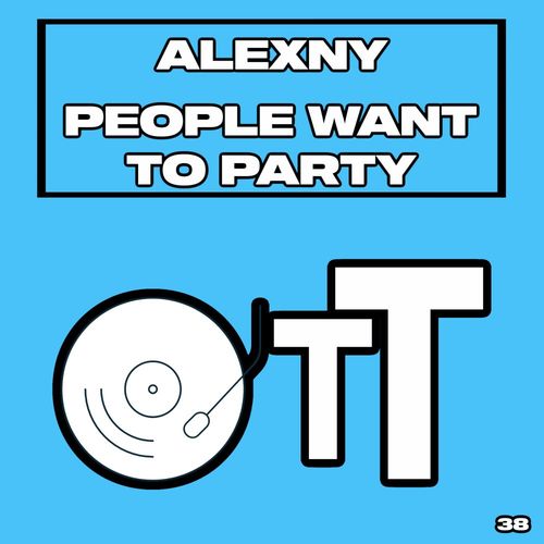 Alexny - People Want To Party / Over The Top