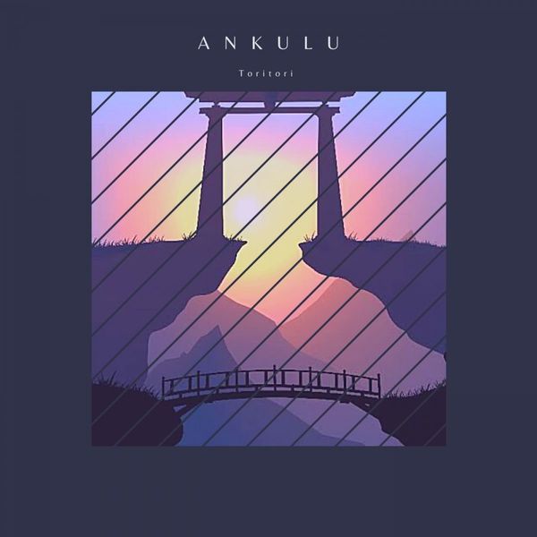 AnKulu - ToriTori / Afro Truly Music