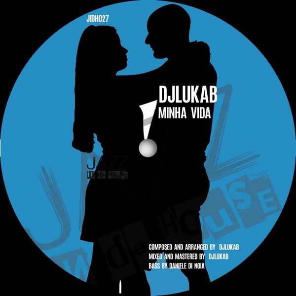 DJLukab - Minha Vida / Jazz In Da House