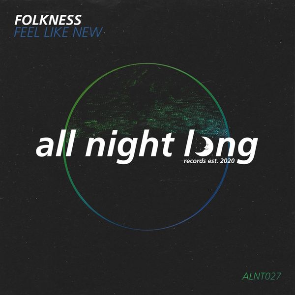 Folkness - Feel Like New / All Night Long Records