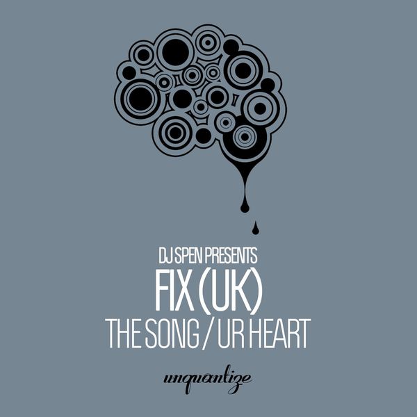 Fix (UK) - The Song / Ur Heart / unquantize