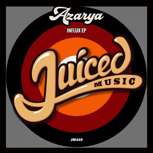 AZARYA - Influx EP / Juiced Music