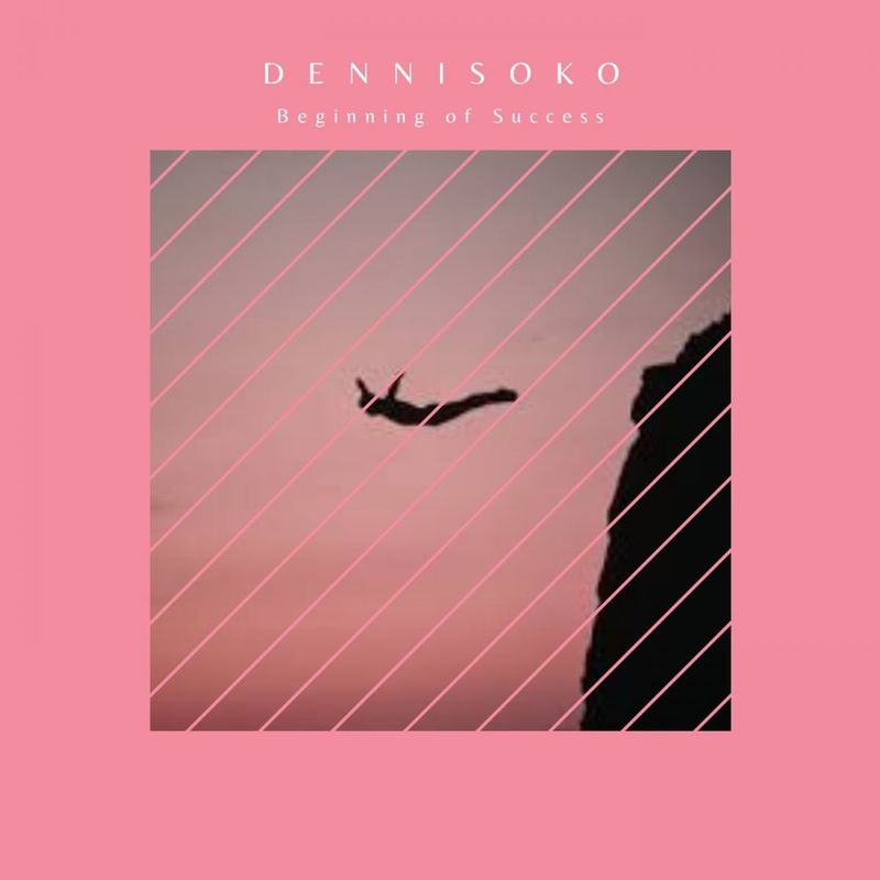 Dennisoko - Beginning of Success / Afro Truly Music