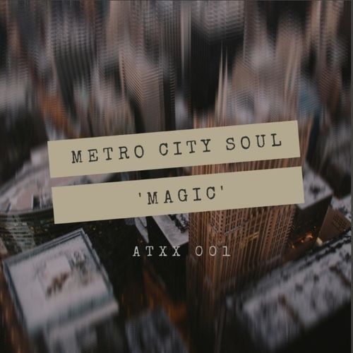 Metro City Soul - Magic / Atlantic Traxx