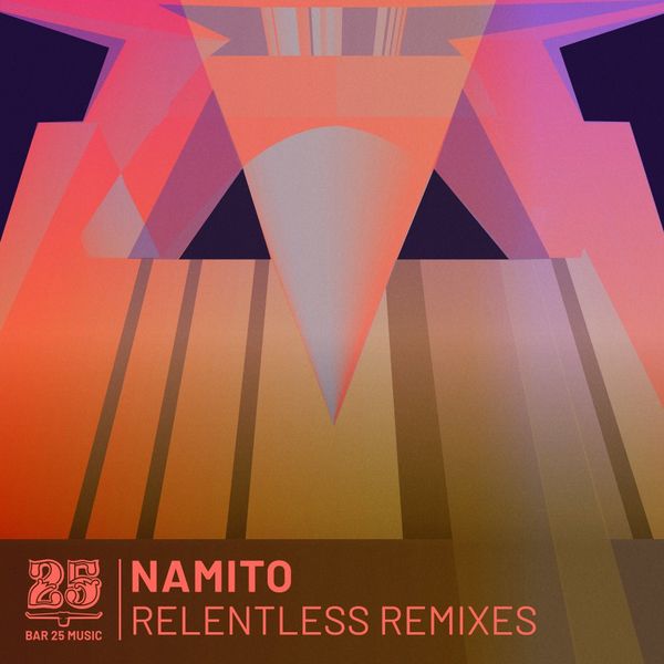 Namito - Relentless Remixes / Bar 25 Music