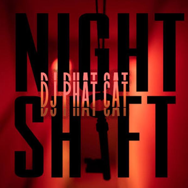 Dj Phat Cat - Night shift / Phat Cat Productions