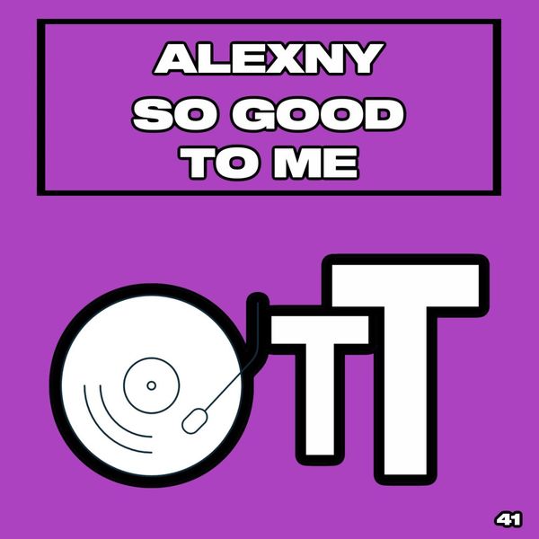 Alexny - So Good To Me / Over The Top