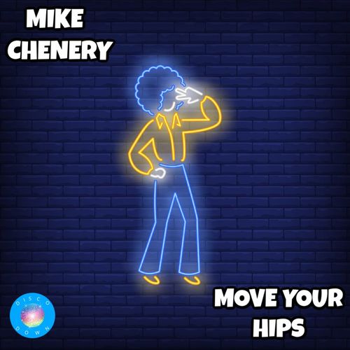 Mike Chenery - Move Your Hips / Disco Down