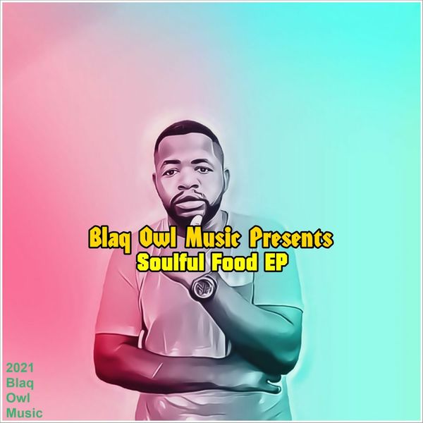 Blaq Owl - Soulful Food EP / Blaq Owl Music