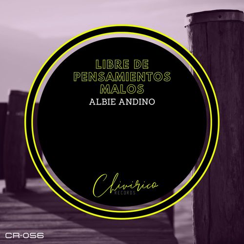 Albie Andino - Libre De Pensamientos Malos / Chivirico Records