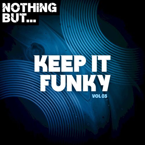 VA - Nothing But... Keep It Funky, Vol. 03 / Nothing But