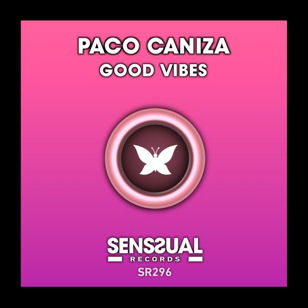 Paco Caniza - Good Vibes / Senssual Records