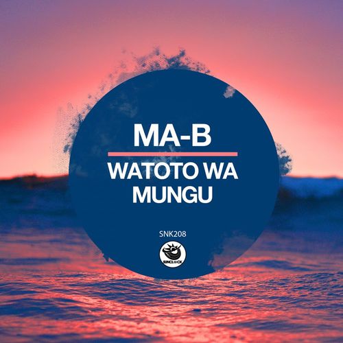 Ma-B - Watoto Wa Mungu / Sunclock