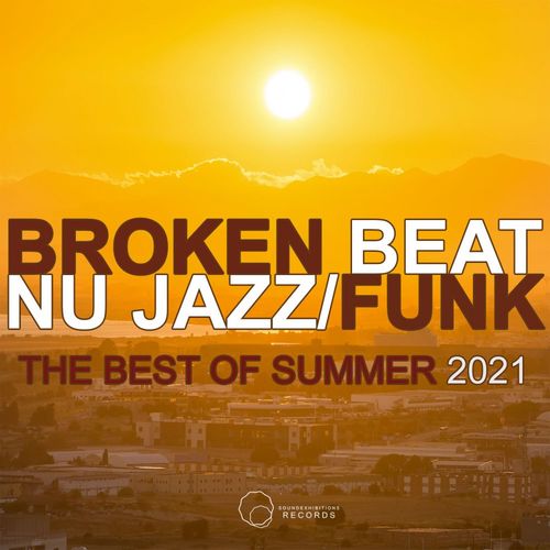 VA - Broken Beat Nu Jazz: Funk The Best Of Summer 2021 / Sound-Exhibitions-Records
