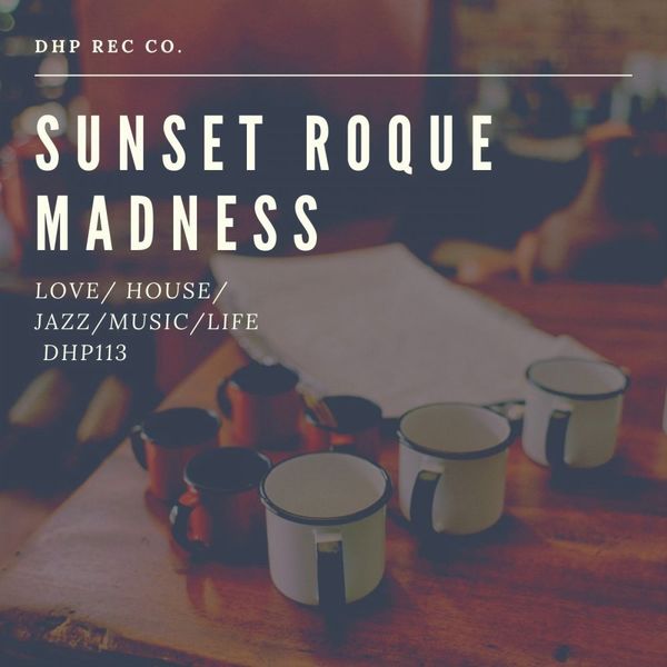 Roque - Sunset Madness / DeepHouse Police