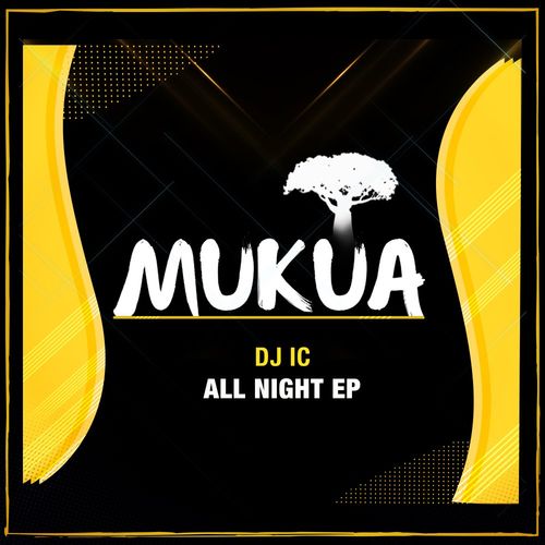 DJ IC - All Night EP / Mukua