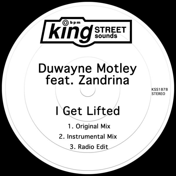 Duwayne Motley ft Zandrina - I Get Lifted / King Street Sounds