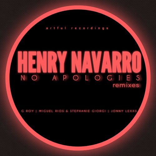Henry Navarro - No Apologies ( Remixes ) / Artful Recordings