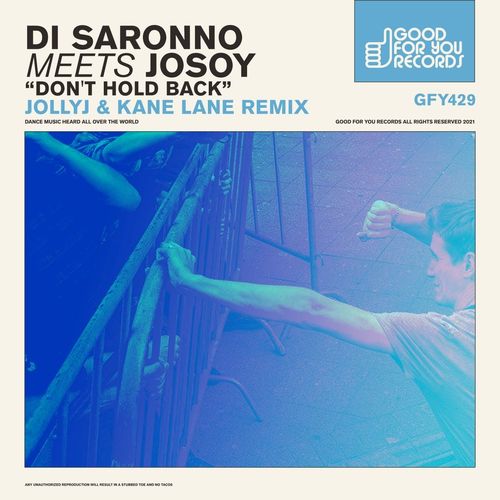 Di Saronno meets Josoy - Don't Hold Back (JollyJ & Kane Lane Remix) / Good For You Records