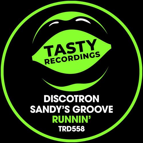 Discotron & Sandy's Groove - Runnin' / Tasty Recordings