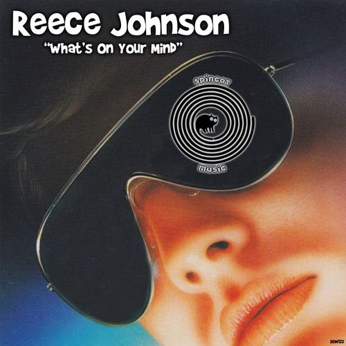 Reece Johnson - What's On Your Mind / SpinCat Music